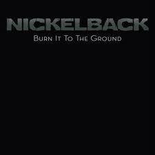 Nickelback : Burn It to the Ground